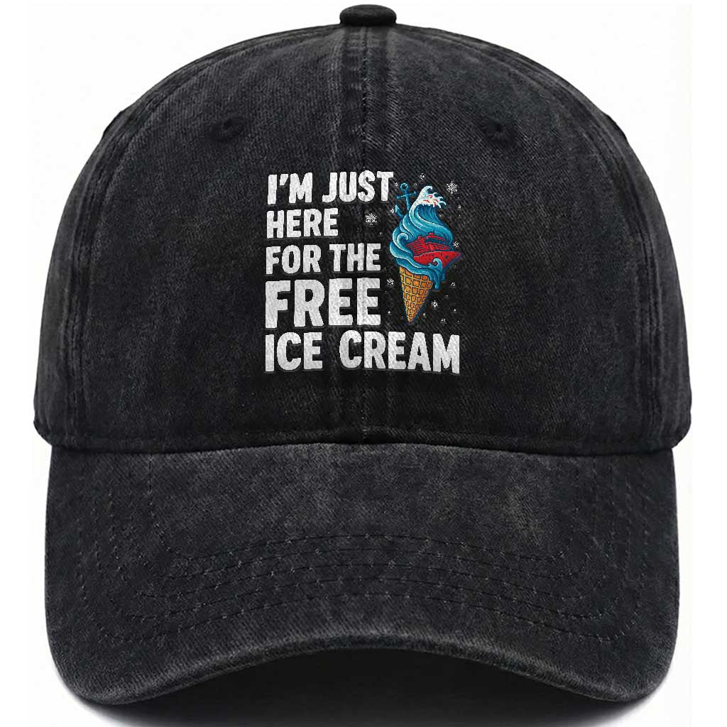 Funny Cruise Washed Cotton Baseball Cap I Am Just Here For The Free Ice Cream TS14 Washed Cap Universal Fit Black Print Your Wear