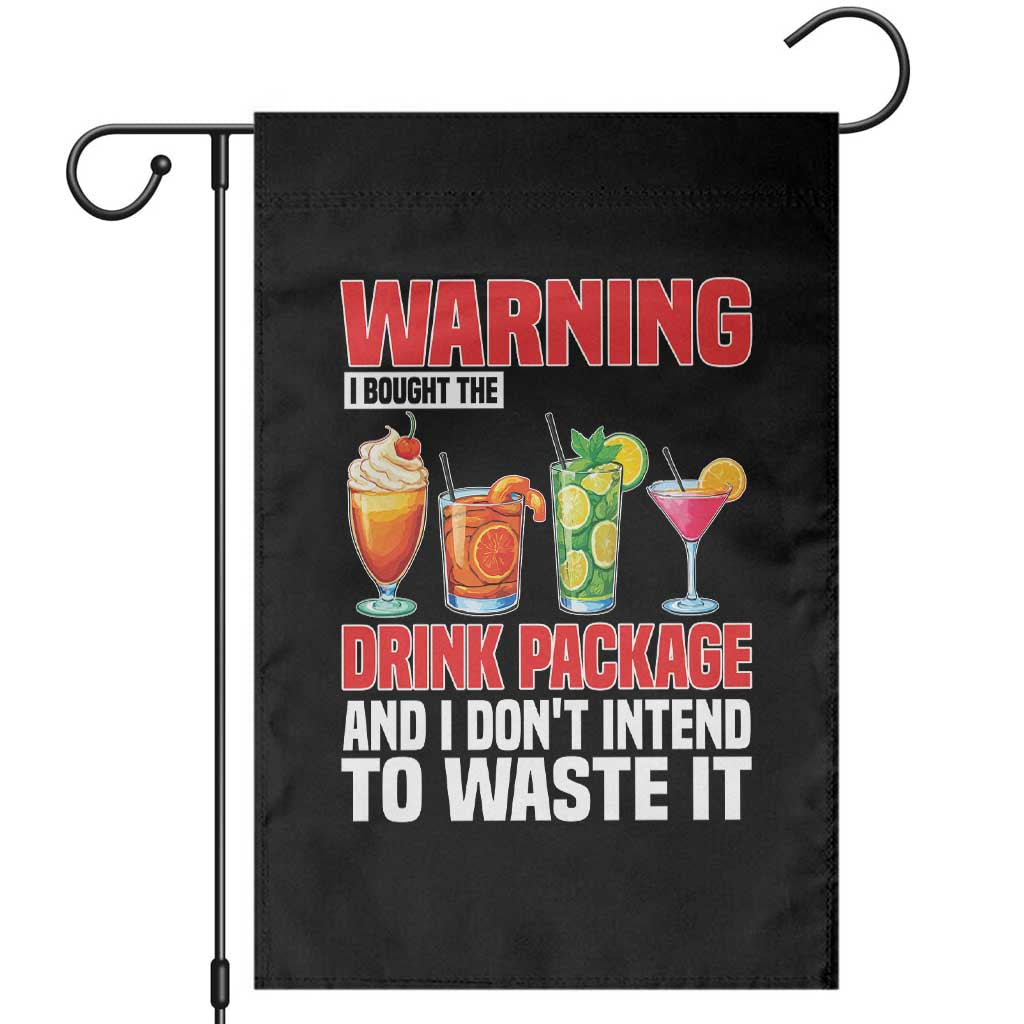 Funny Cruise Ship Garden Flag Warning I Bought The Drink Package TS14 Black Print Your Wear