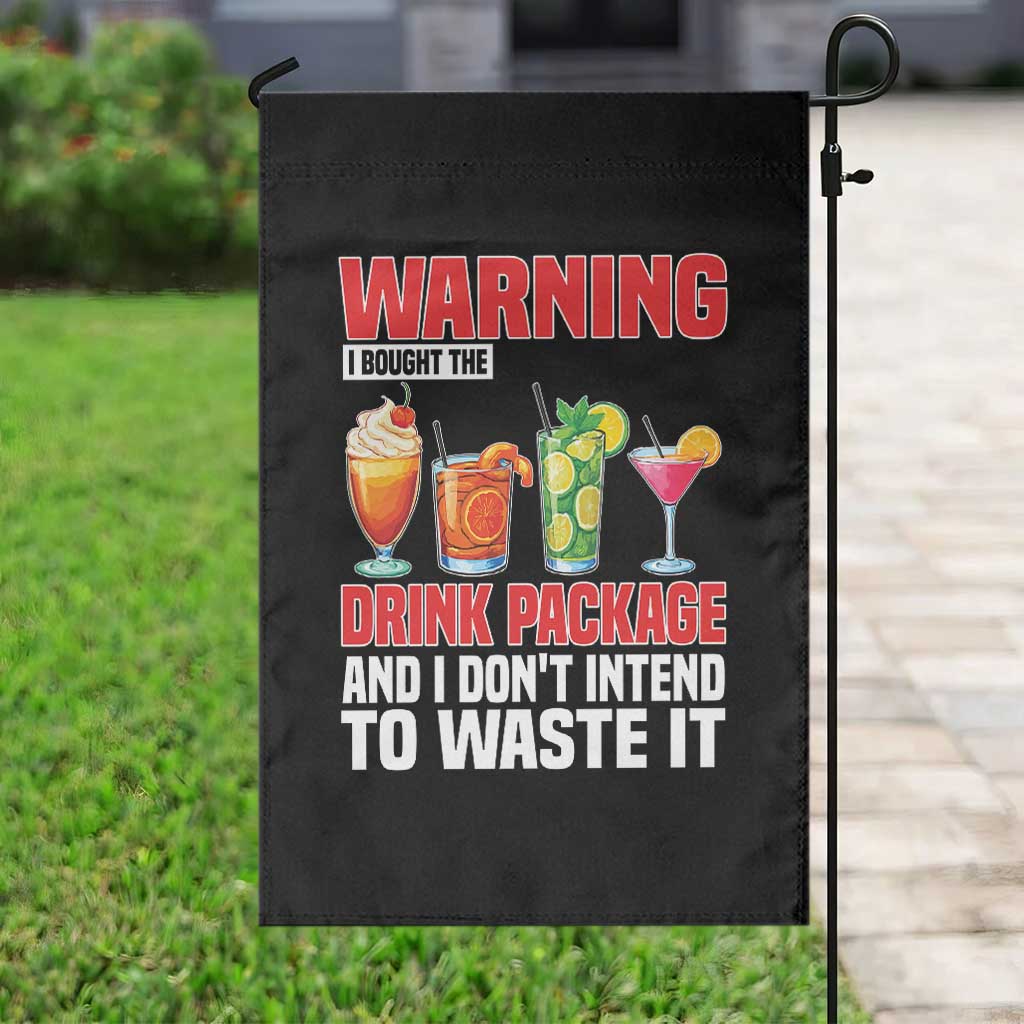 Funny Cruise Ship Garden Flag Warning I Bought The Drink Package TS14 Print Your Wear