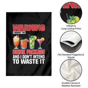 Funny Cruise Ship Garden Flag Warning I Bought The Drink Package TS14 Print Your Wear