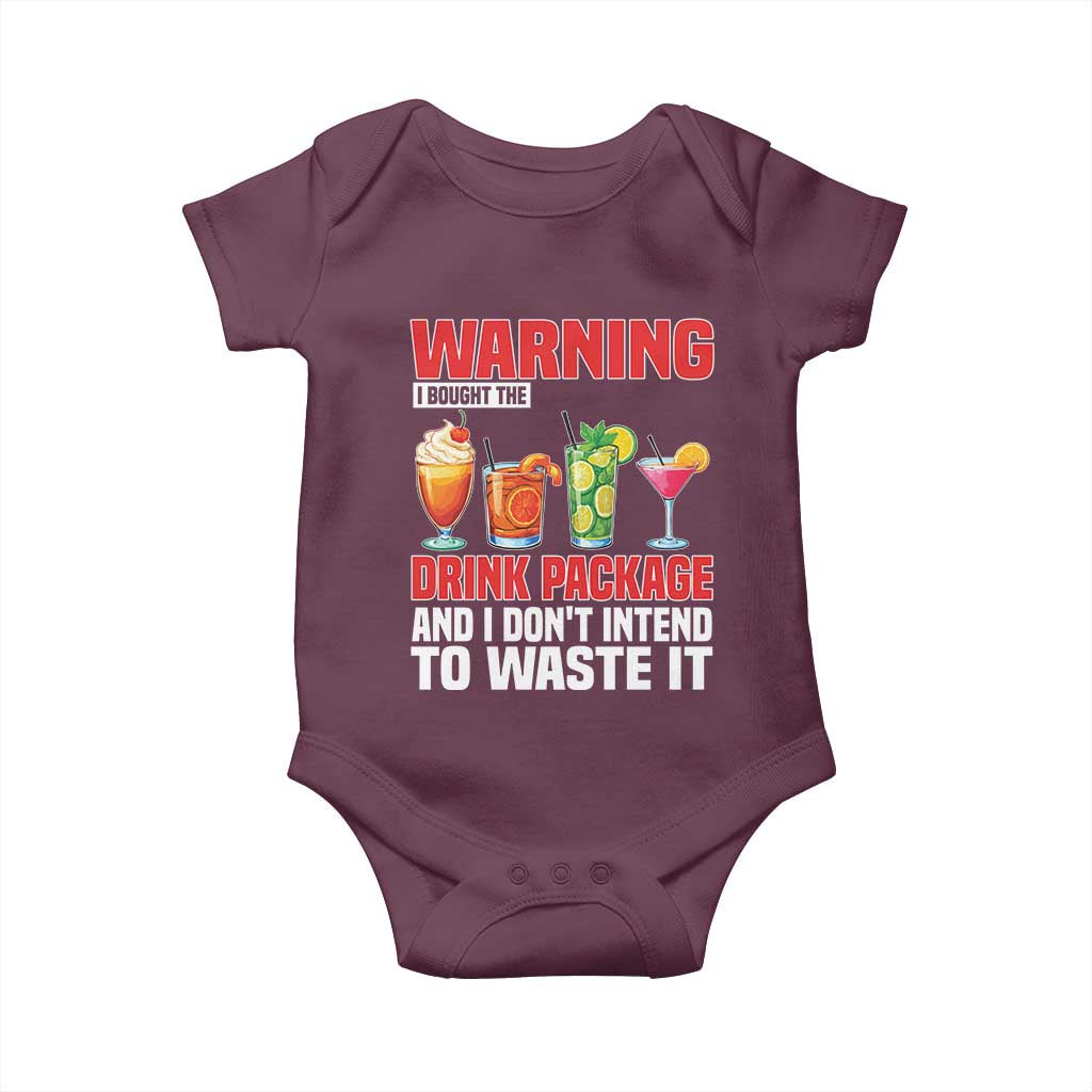 Funny Cruise Ship Baby Onesie Warning I Bought The Drink Package TS14 Maroon Print Your Wear