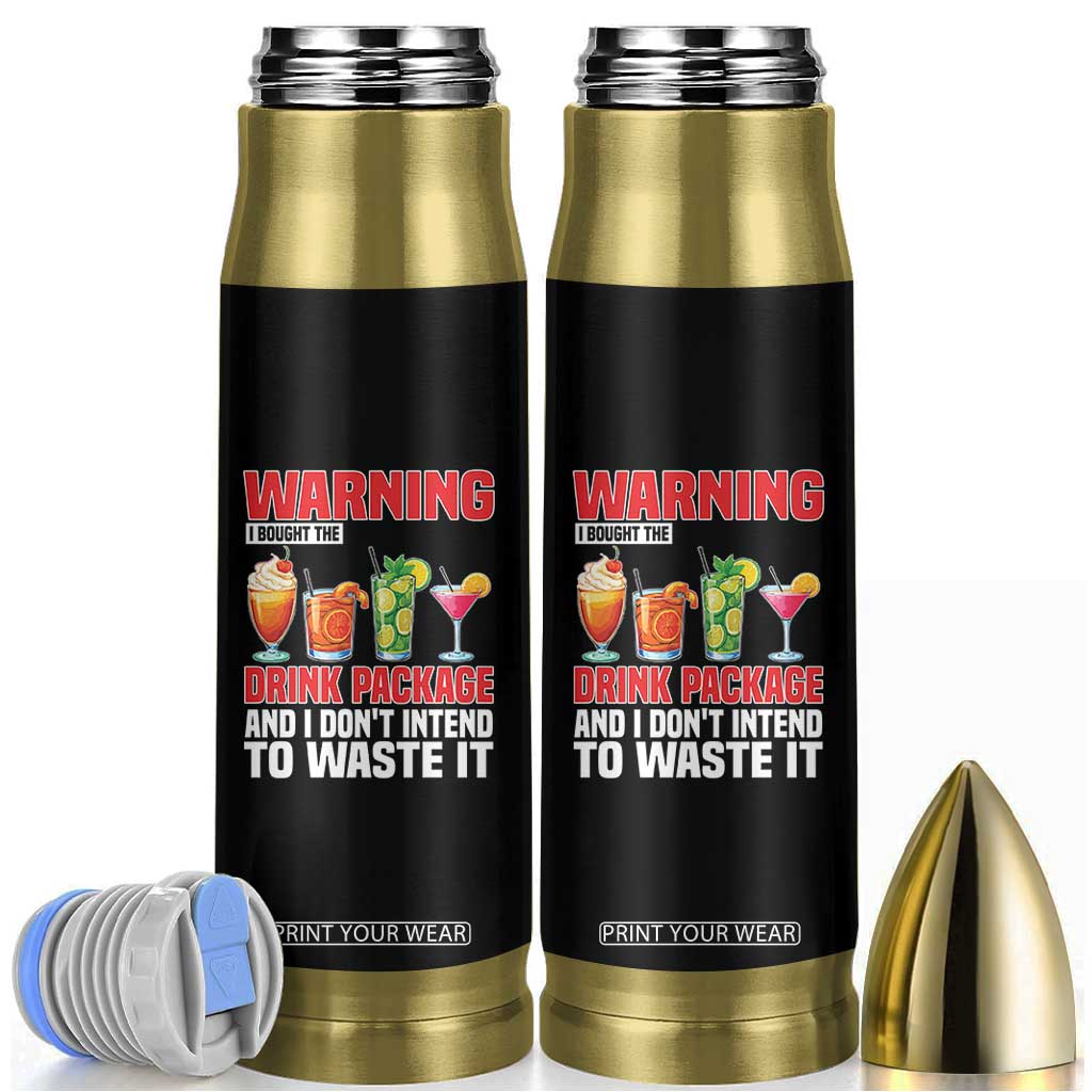 Funny Cruise Ship Bullet Tumbler Warning I Bought The Drink Package TS14 Black Print Your Wear