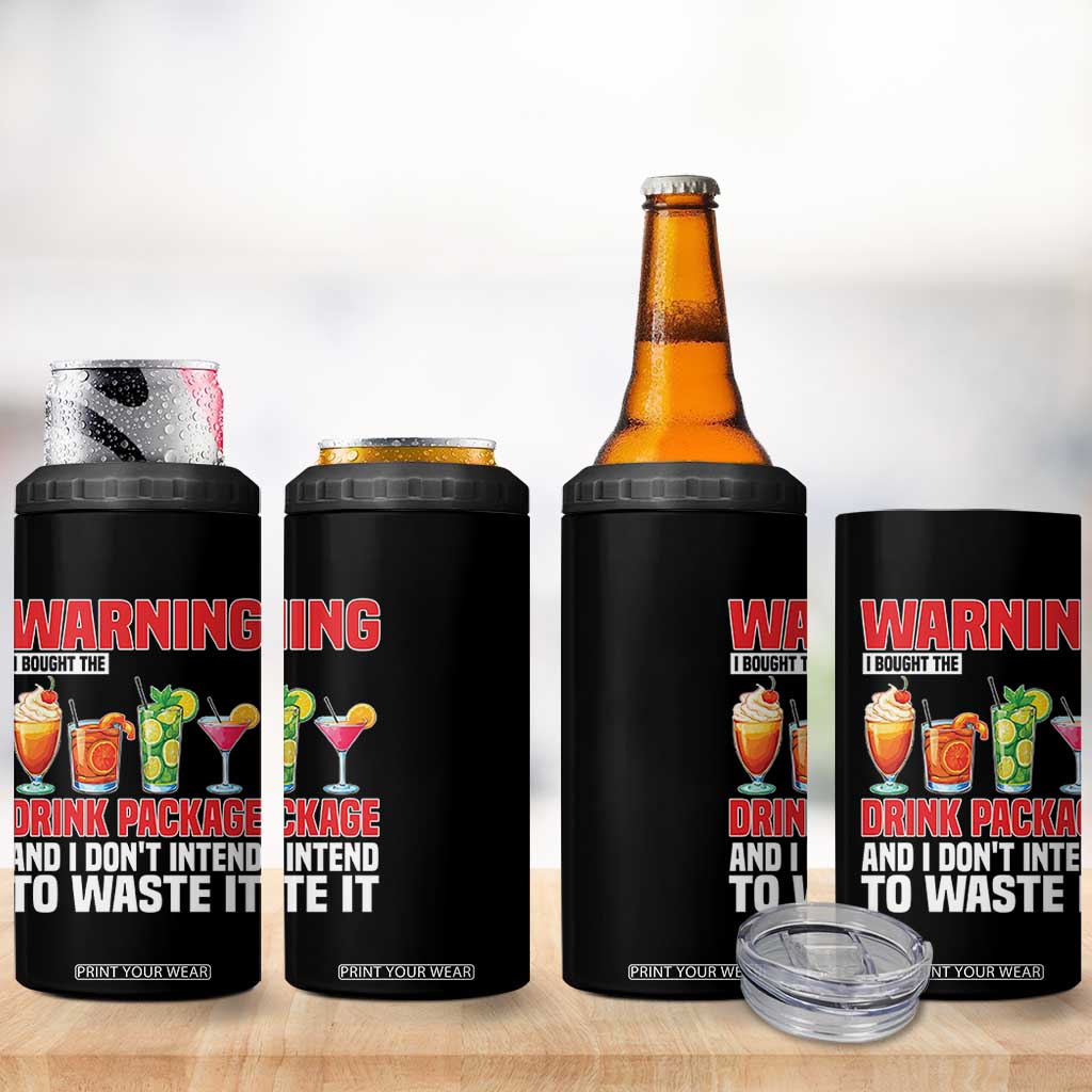 Funny Cruise Ship 4 in 1 Can Cooler Tumbler Warning I Bought The Drink Package TS14 Print Your Wear