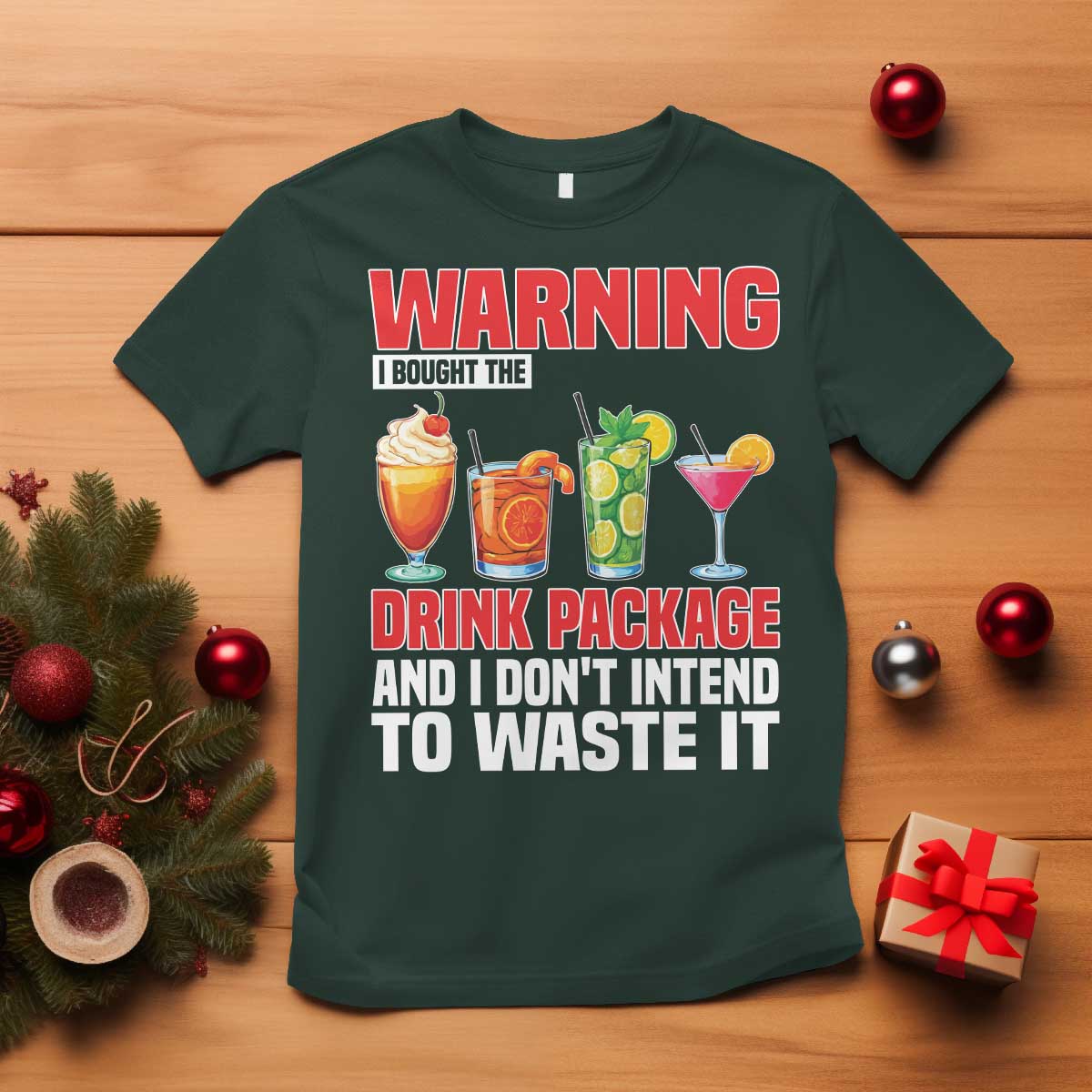 Funny Cruise Ship T Shirt Warning I Bought The Drink Package TS14 Dark Forest Green Print Your Wear