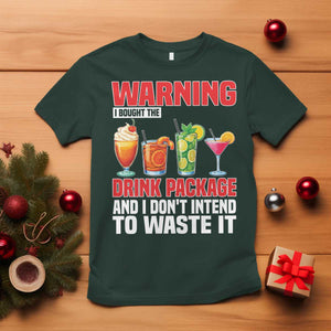 Funny Cruise Ship T Shirt Warning I Bought The Drink Package TS14 Dark Forest Green Print Your Wear