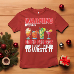 Funny Cruise Ship T Shirt Warning I Bought The Drink Package TS14 Red Print Your Wear