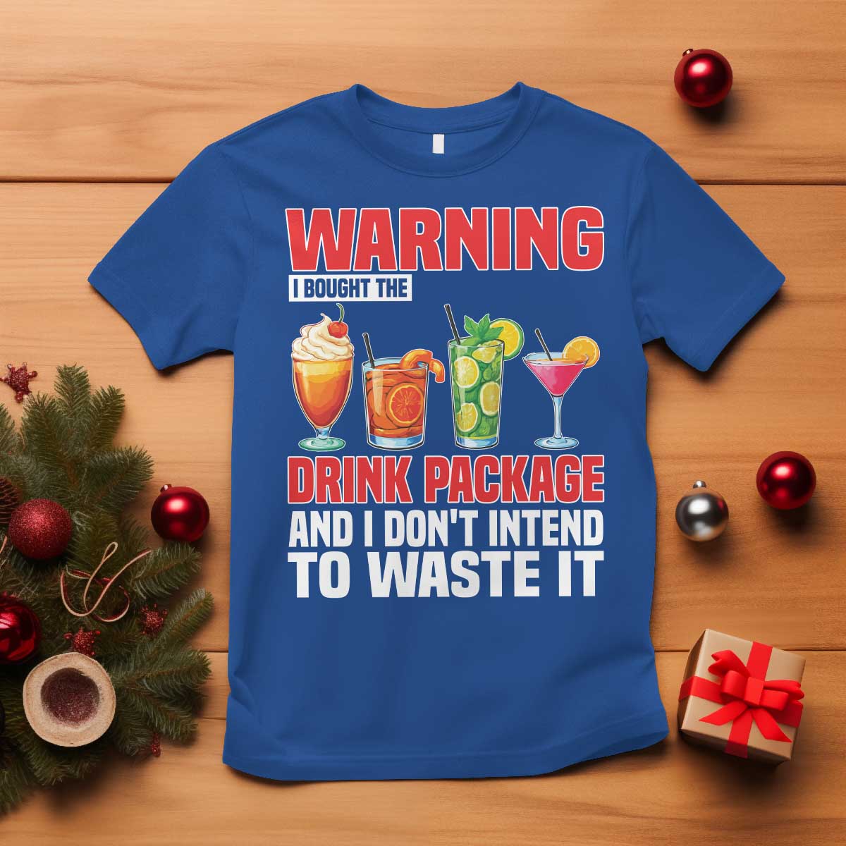 Funny Cruise Ship T Shirt Warning I Bought The Drink Package TS14 Royal Blue Print Your Wear