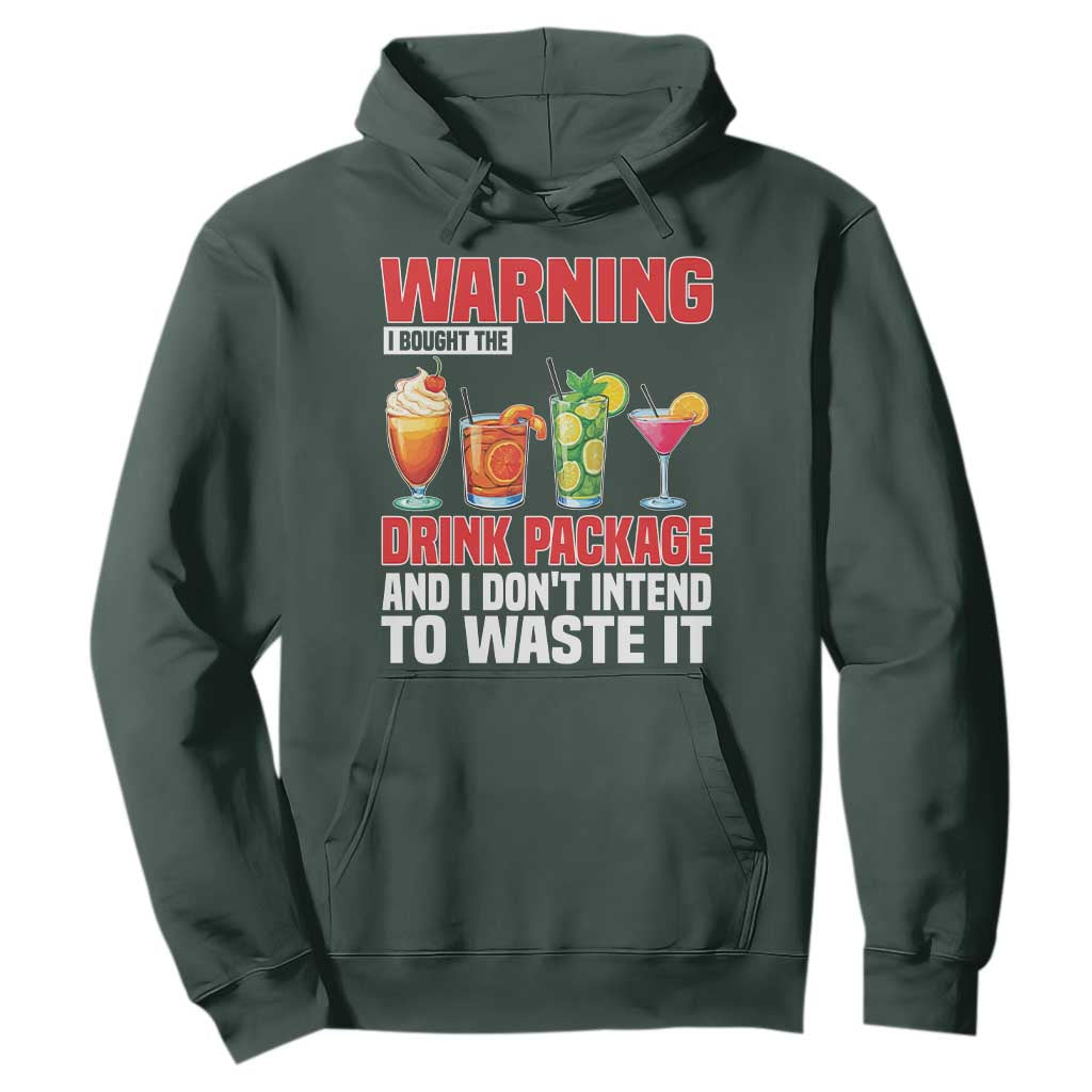 Funny Cruise Ship Hoodie Warning I Bought The Drink Package TS14 Dark Forest Green Print Your Wear