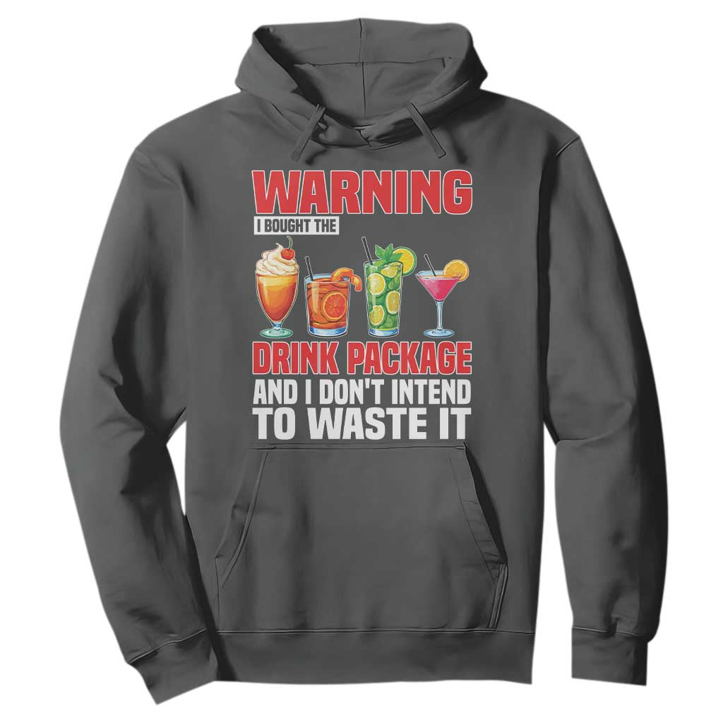 Funny Cruise Ship Hoodie Warning I Bought The Drink Package TS14 Dark Heather Print Your Wear