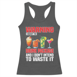 Funny Cruise Ship Racerback Tank Top Warning I Bought The Drink Package TS14 Dark Heather Print Your Wear