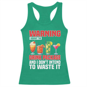 Funny Cruise Ship Racerback Tank Top Warning I Bought The Drink Package TS14 Irish Green Print Your Wear