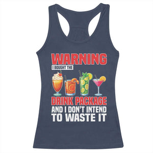Funny Cruise Ship Racerback Tank Top Warning I Bought The Drink Package TS14 Navy Print Your Wear