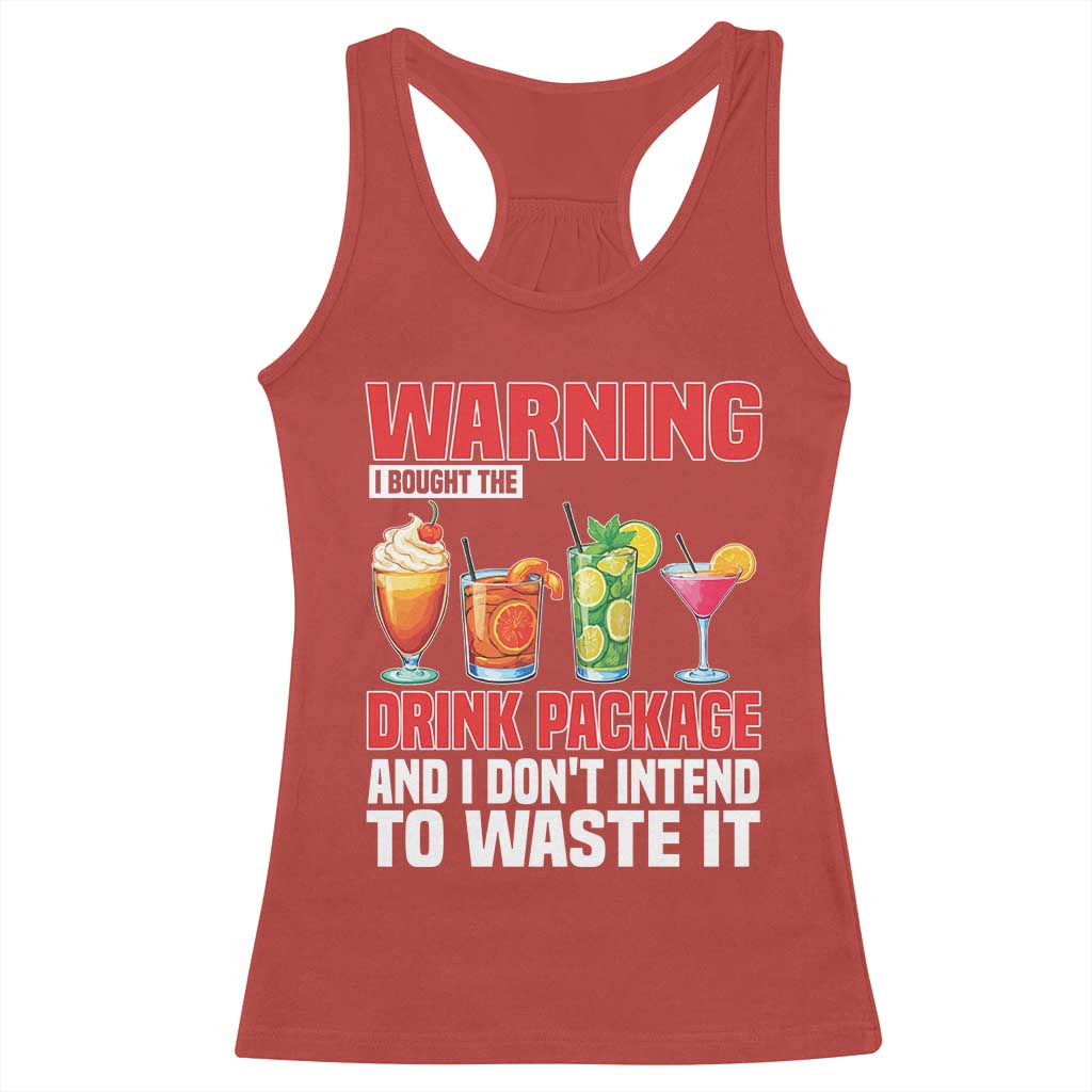 Funny Cruise Ship Racerback Tank Top Warning I Bought The Drink Package TS14 Red Print Your Wear