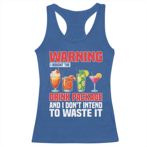 Funny Cruise Ship Racerback Tank Top Warning I Bought The Drink Package TS14 Royal Blue Print Your Wear