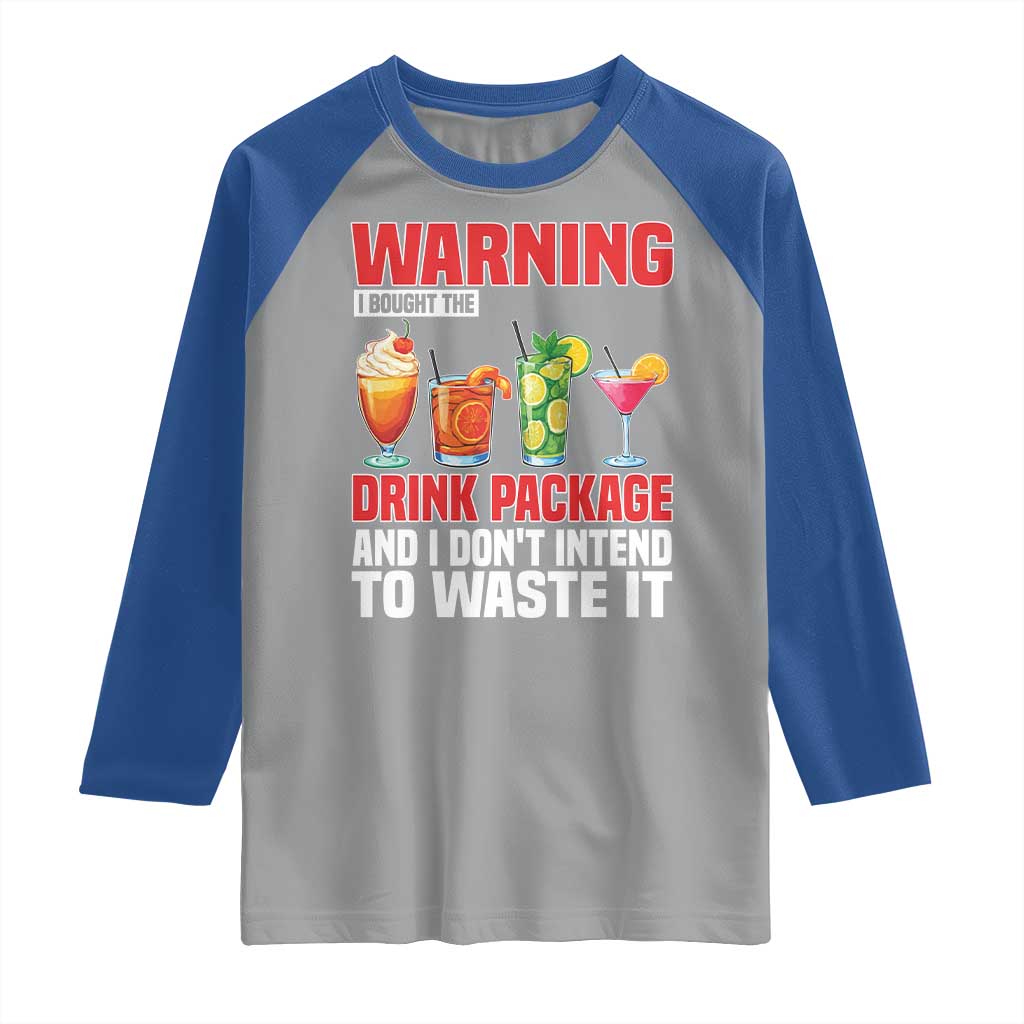 Funny Cruise Ship Raglan Shirt Warning I Bought The Drink Package TS14 Sport Gray Royal Print Your Wear