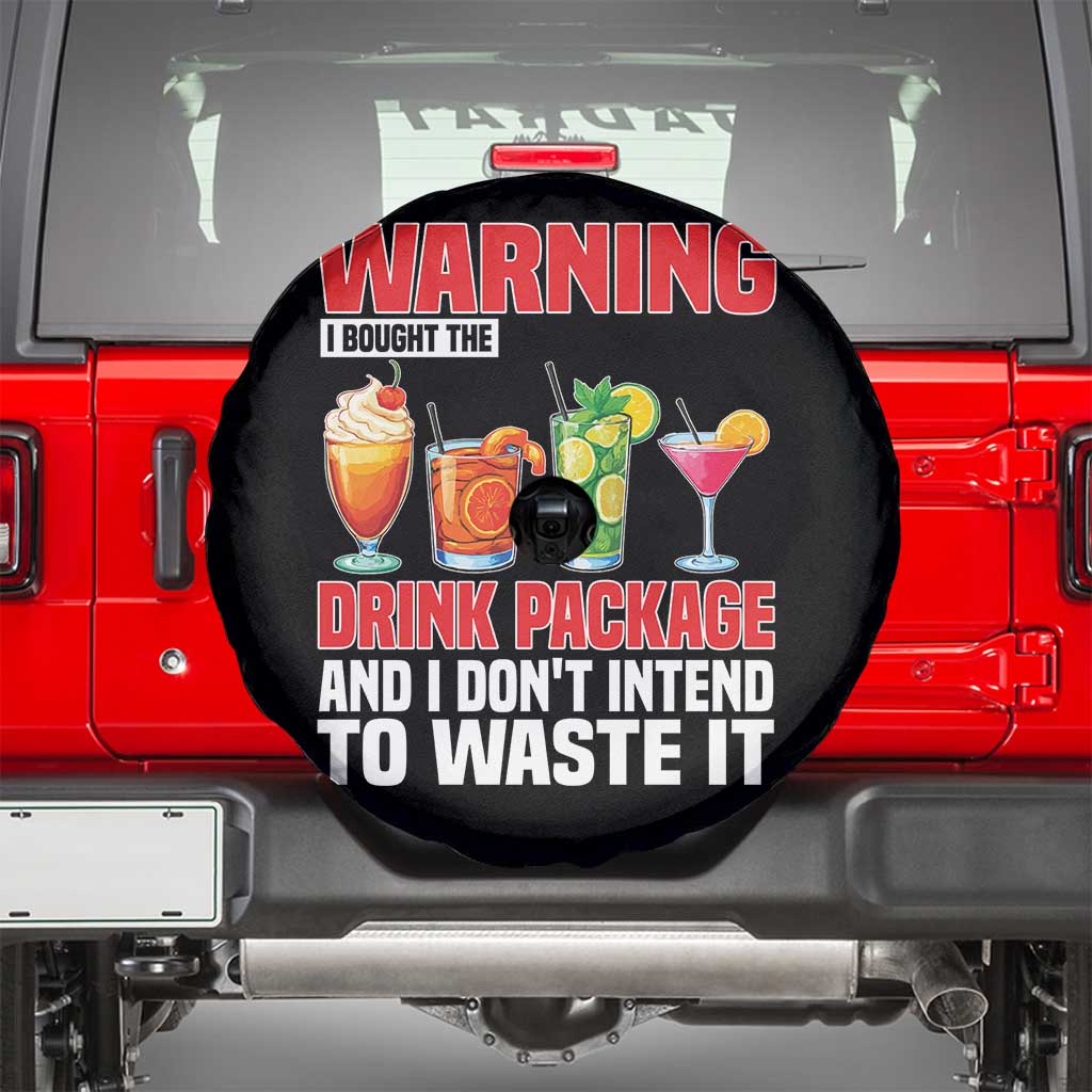 Funny Cruise Ship Spare Tire Cover Warning I Bought The Drink Package TS14 Black Print Your Wear
