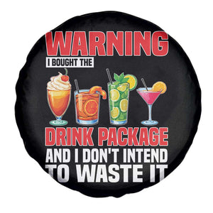 Funny Cruise Ship Spare Tire Cover Warning I Bought The Drink Package TS14 Print Your Wear