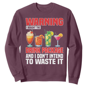 Funny Cruise Ship Sweatshirt Warning I Bought The Drink Package TS14 Maroon Print Your Wear