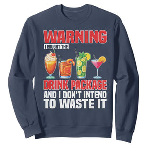 Funny Cruise Ship Sweatshirt Warning I Bought The Drink Package TS14 Navy Print Your Wear