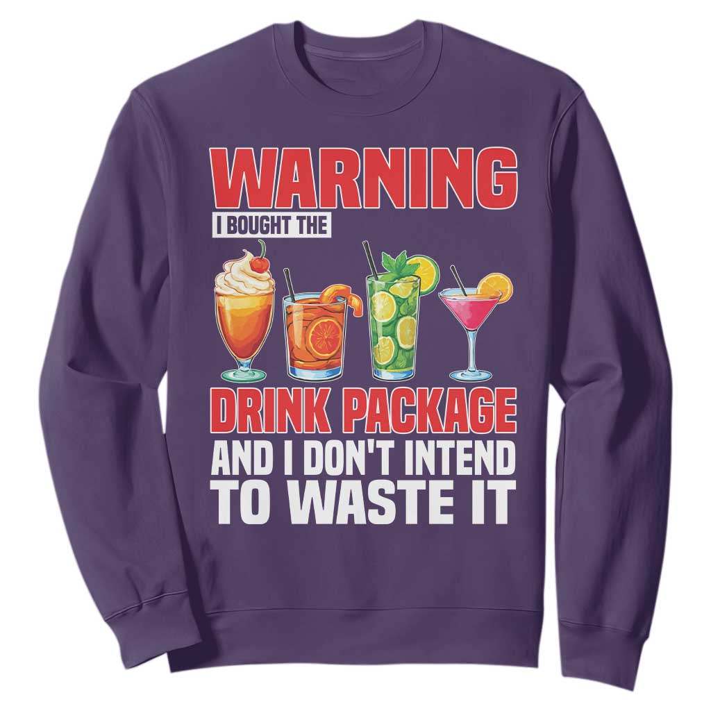 Funny Cruise Ship Sweatshirt Warning I Bought The Drink Package TS14 Purple Print Your Wear