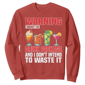 Funny Cruise Ship Sweatshirt Warning I Bought The Drink Package TS14 Red Print Your Wear