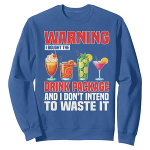 Funny Cruise Ship Sweatshirt Warning I Bought The Drink Package TS14 Royal Blue Print Your Wear