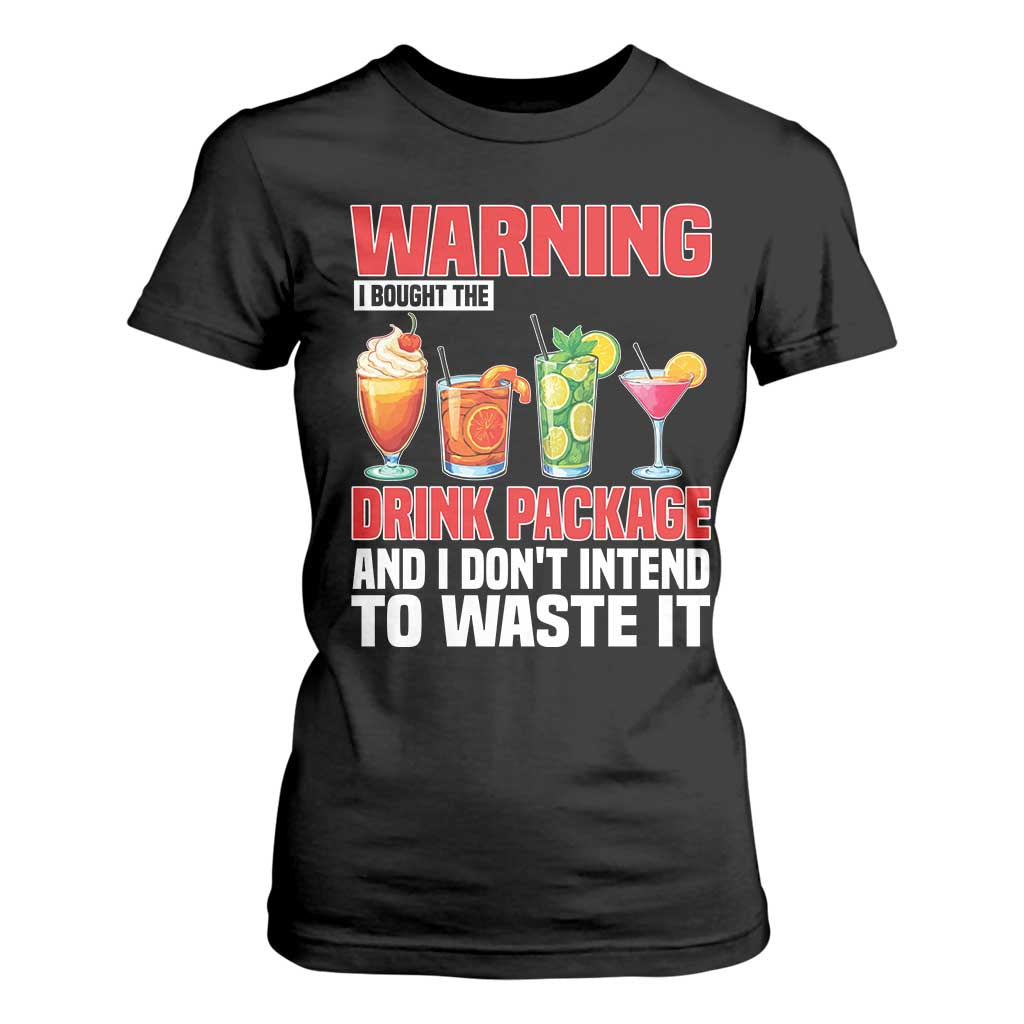 Funny Cruise Ship T Shirt For Women Warning I Bought The Drink Package TS14 Black Print Your Wear