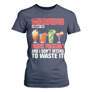 Funny Cruise Ship T Shirt For Women Warning I Bought The Drink Package TS14 Navy Print Your Wear