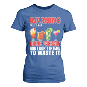 Funny Cruise Ship T Shirt For Women Warning I Bought The Drink Package TS14 Royal Blue Print Your Wear