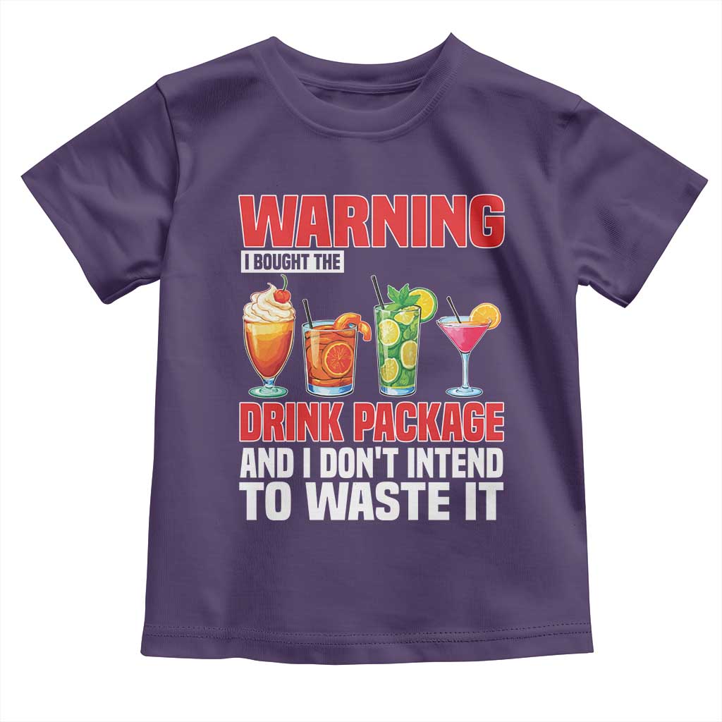 Funny Cruise Ship Toddler T Shirt Warning I Bought The Drink Package TS14 Purple Print Your Wear