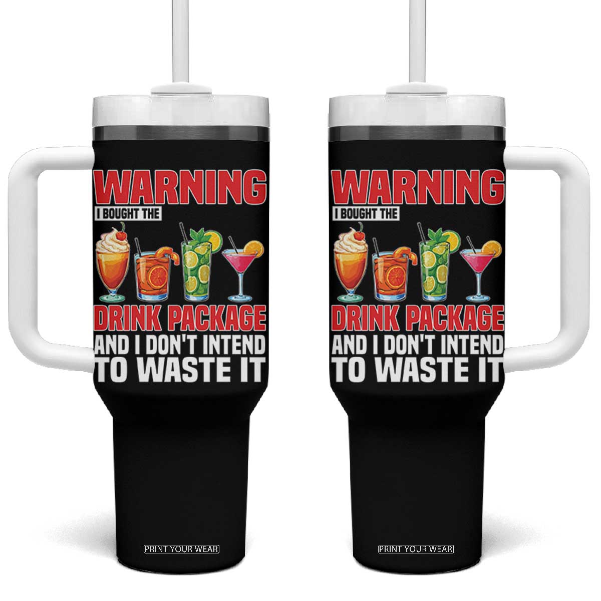 Funny Cruise Ship Tumbler With Handle Warning I Bought The Drink Package TS14 One Size: 40 oz Black Print Your Wear