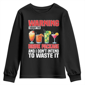 Funny Cruise Ship Youth Sweatshirt Warning I Bought The Drink Package TS14 Black Print Your Wear