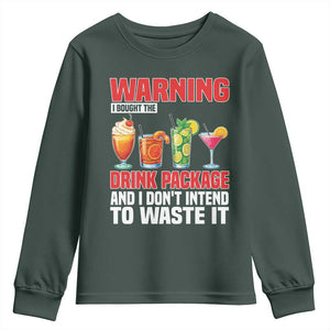 Funny Cruise Ship Youth Sweatshirt Warning I Bought The Drink Package TS14 Dark Forest Green Print Your Wear