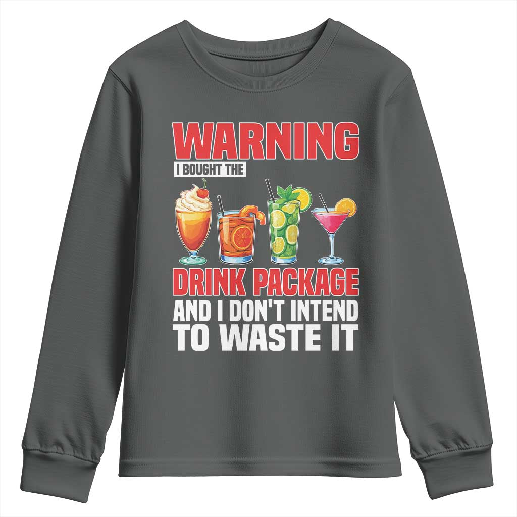 Funny Cruise Ship Youth Sweatshirt Warning I Bought The Drink Package TS14 Dark Heather Print Your Wear