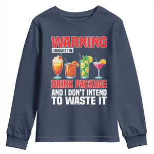 Funny Cruise Ship Youth Sweatshirt Warning I Bought The Drink Package TS14 Navy Print Your Wear
