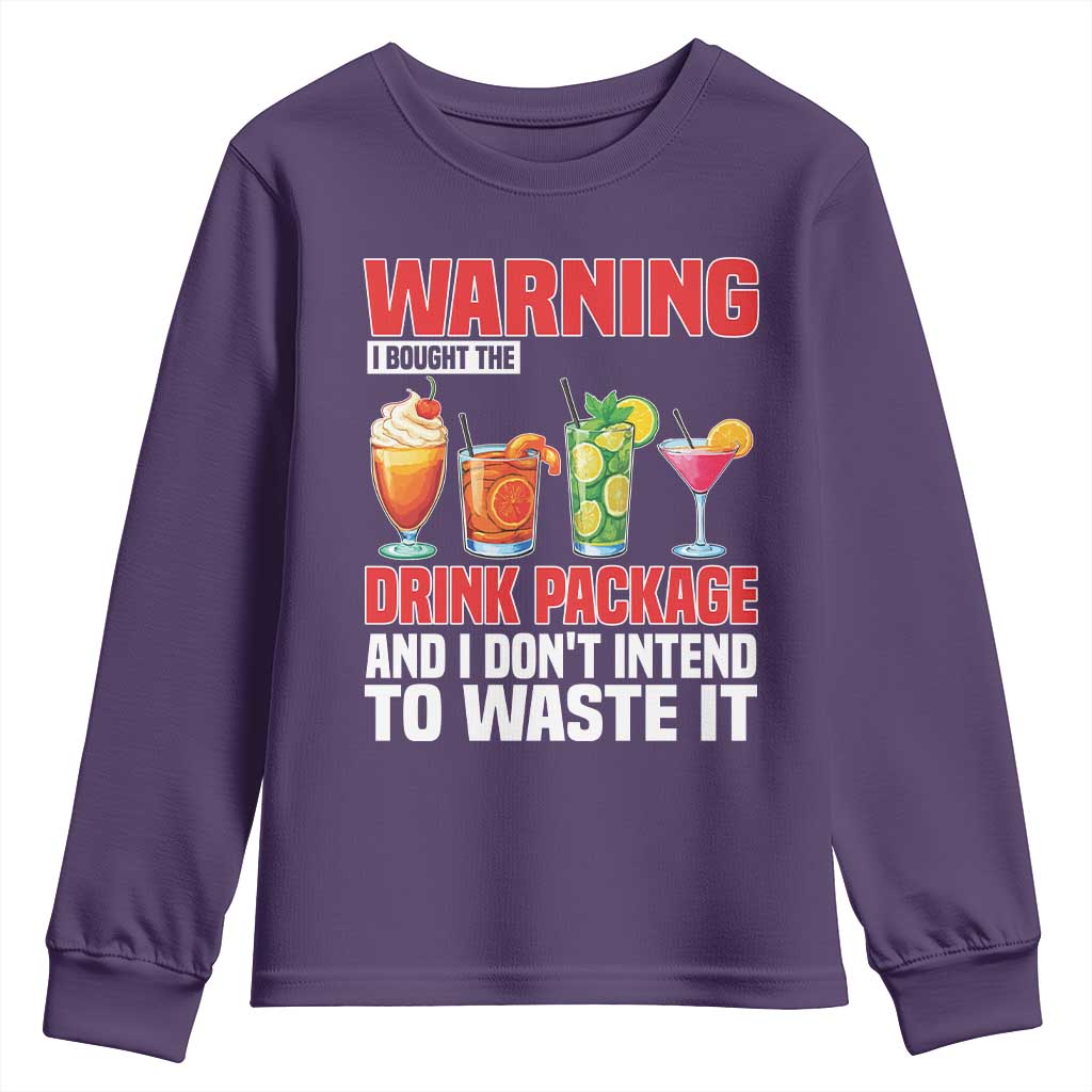 Funny Cruise Ship Youth Sweatshirt Warning I Bought The Drink Package TS14 Purple Print Your Wear