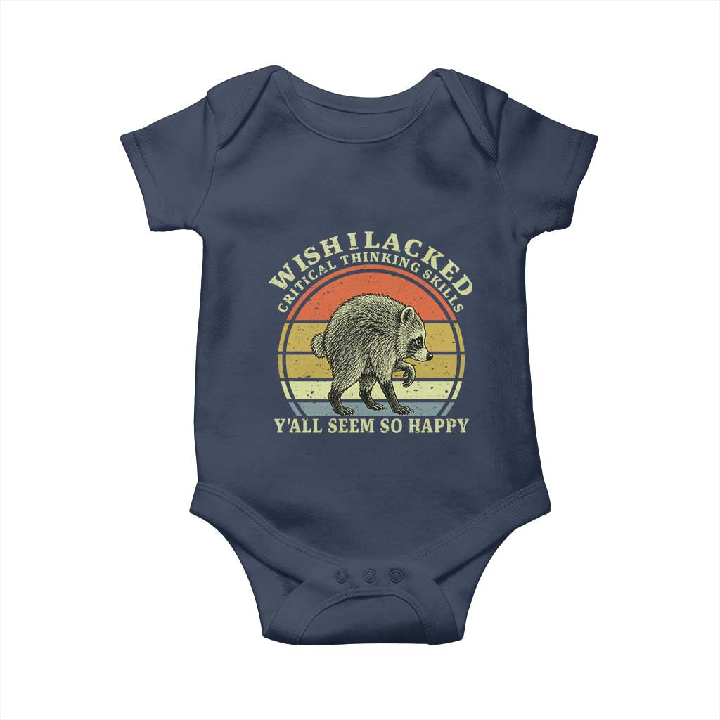 Wish I Lacked Critical Thinking Skills Y'all Seem So Happy Baby Onesie Retro Jimothy Raccoon Sarcastic Quote Gift