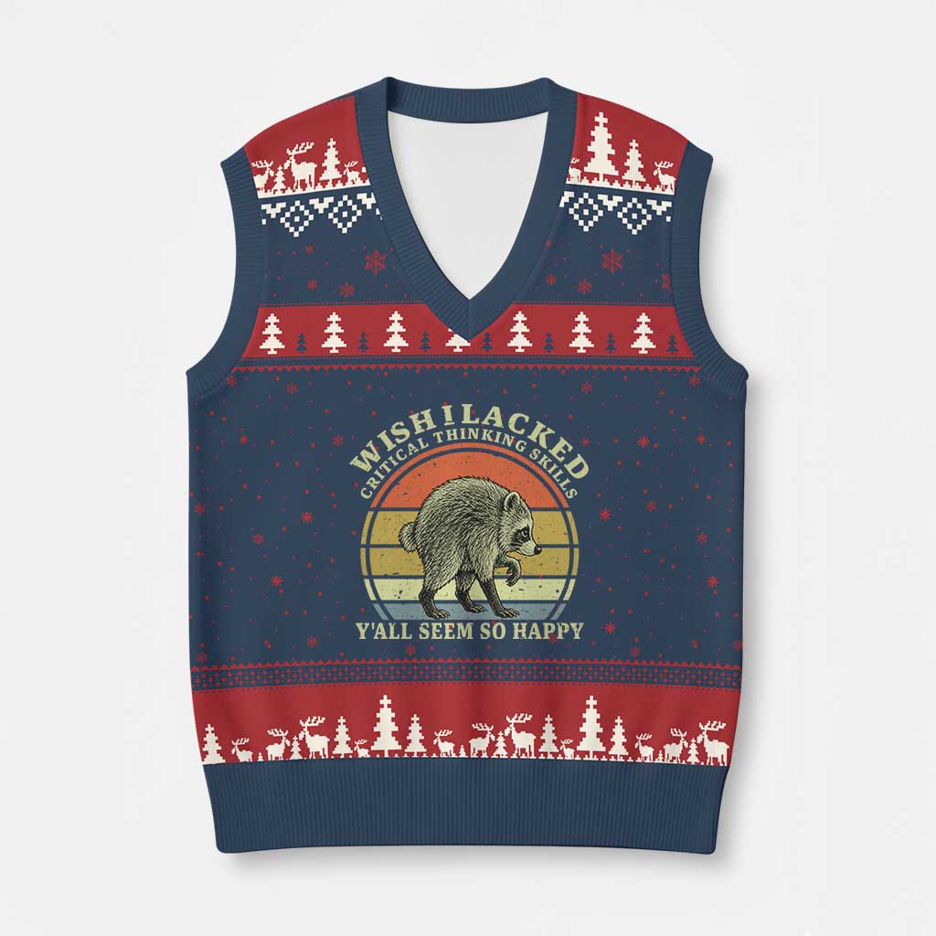 Wish I Lacked Critical Thinking Skills Y'all Seem So Happy V-Neck Knit Sweater Vest Retro Jimothy Raccoon Sarcastic Quote Gift TS14 Navy Red Print Your Wear
