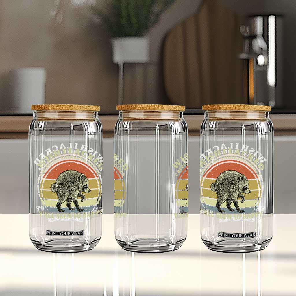 Wish I Lacked Critical Thinking Skills Y'all Seem So Happy Glass Can Retro Jimothy Raccoon Sarcastic Quote Gift