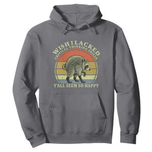 Wish I Lacked Critical Thinking Skills Y'all Seem So Happy Hoodie Retro Jimothy Raccoon Sarcastic Quote Gift