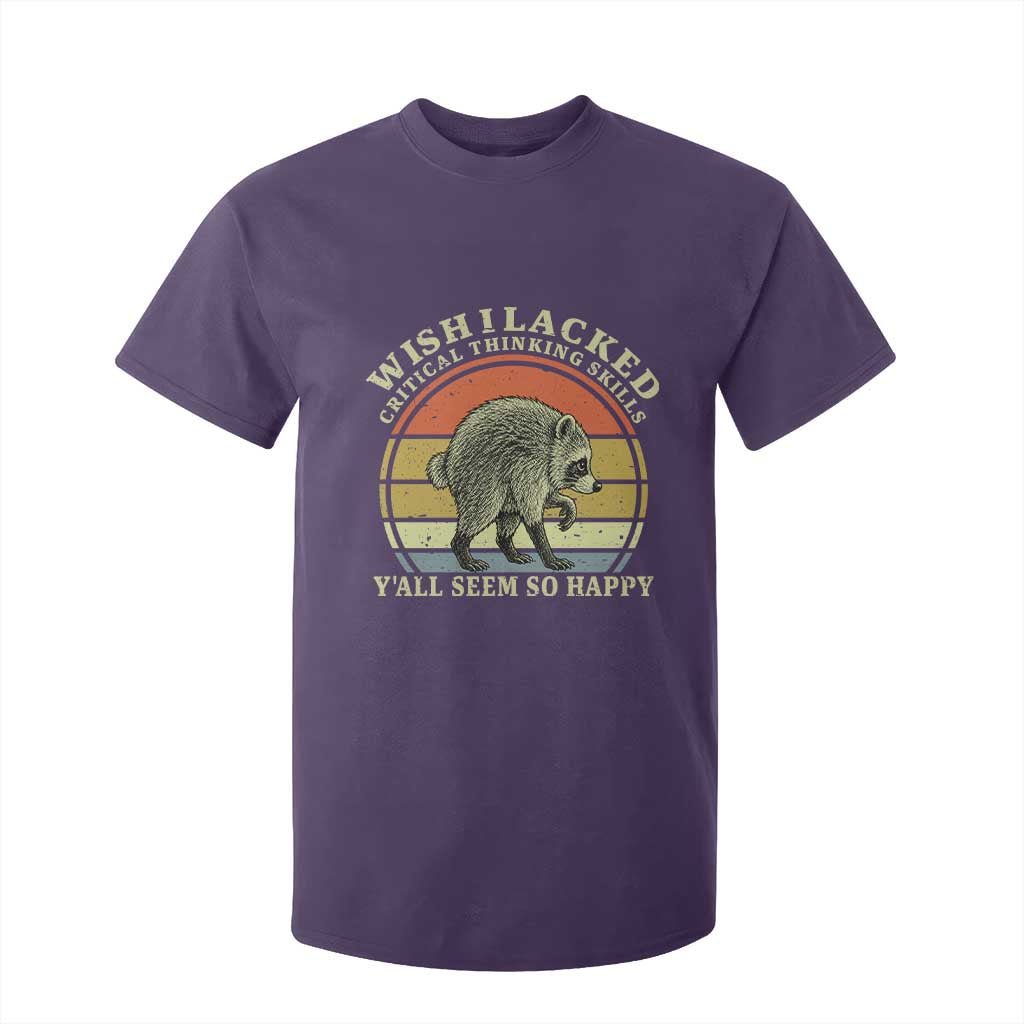 Wish I Lacked Critical Thinking Skills Y'all Seem So Happy T Shirt For Kid Retro Jimothy Raccoon Sarcastic Quote Gift