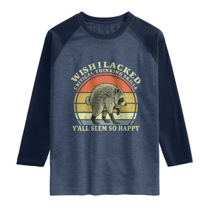 Wish I Lacked Critical Thinking Skills Y'all Seem So Happy Raglan Shirt Retro Jimothy Raccoon Sarcastic Quote Gift