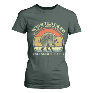 Wish I Lacked Critical Thinking Skills Y'all Seem So Happy T Shirt For Women Retro Jimothy Raccoon Sarcastic Quote Gift