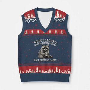 Wish I Lacked Critical Thinking Skills Y'all Seem So Happy V-Neck Knit Sweater Vest Funny Raccoon Sarcastic Quote