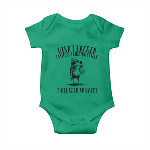 Wish I Lacked Critical Thinking Skills Y'all Seem So Happy Baby Onesie Funny Frog Sarcastic Quote