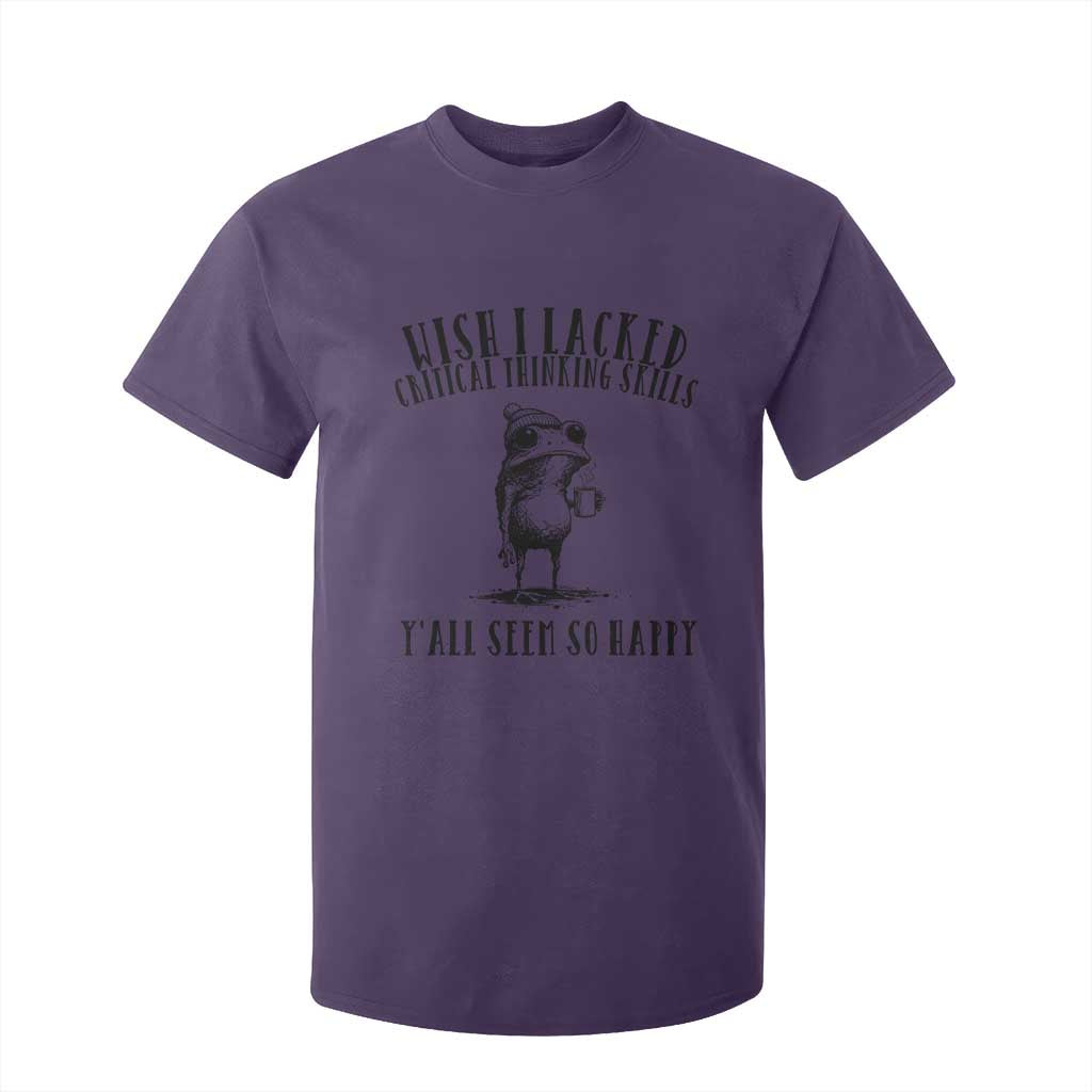 Wish I Lacked Critical Thinking Skills Y'all Seem So Happy T Shirt For Kid Funny Frog Sarcastic Quote