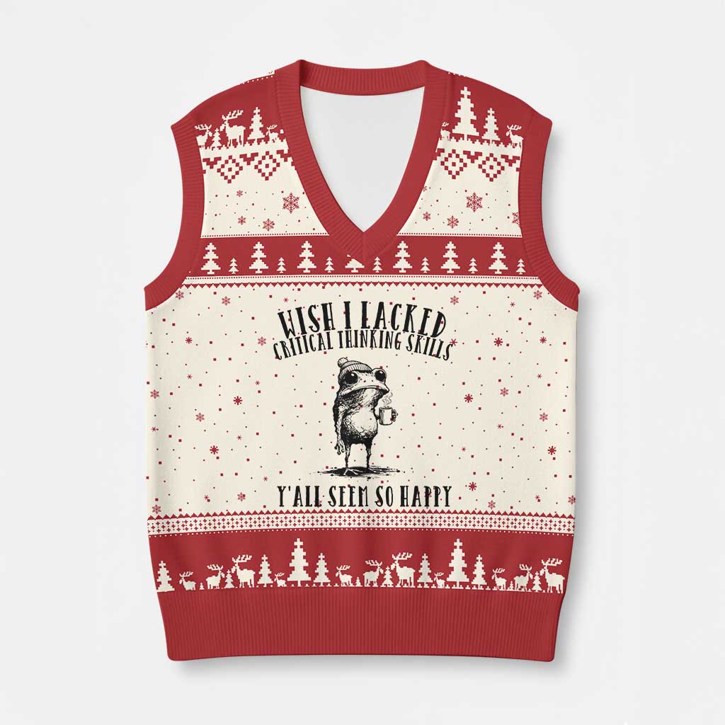 Wish I Lacked Critical Thinking Skills Y'all Seem So Happy V-Neck Knit Sweater Vest Funny Frog Sarcastic Quote