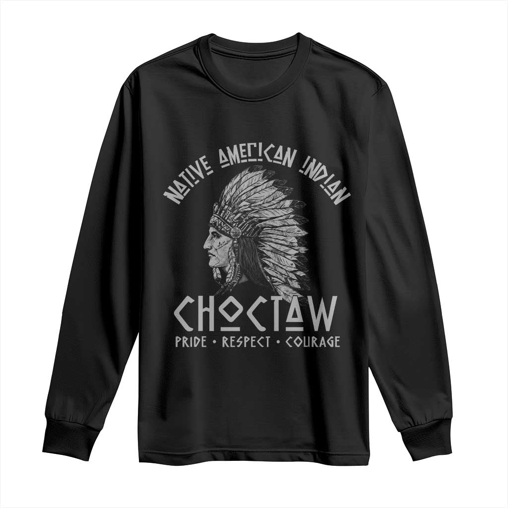 Choctaw Native American Indian Pride Indigenous Tribe Long Sleeve Shirt