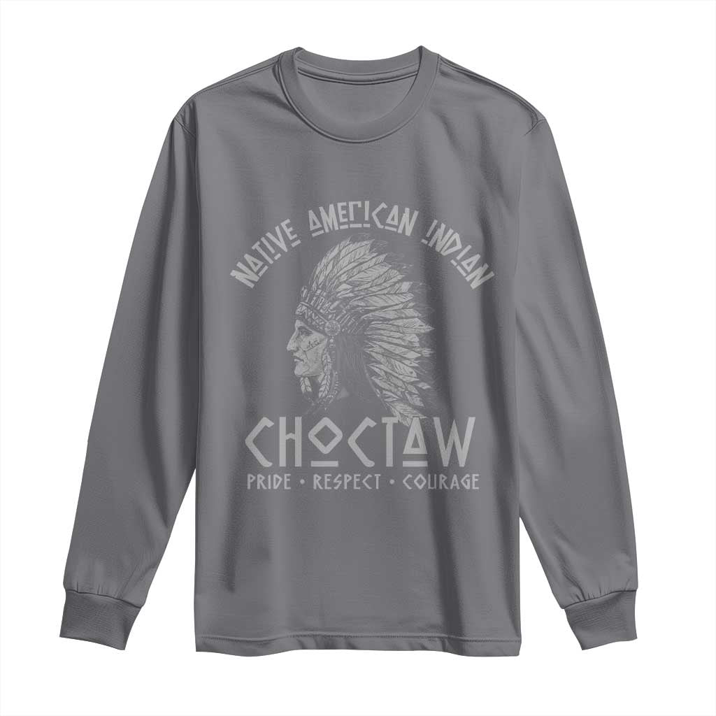 Choctaw Native American Indian Pride Indigenous Tribe Long Sleeve Shirt