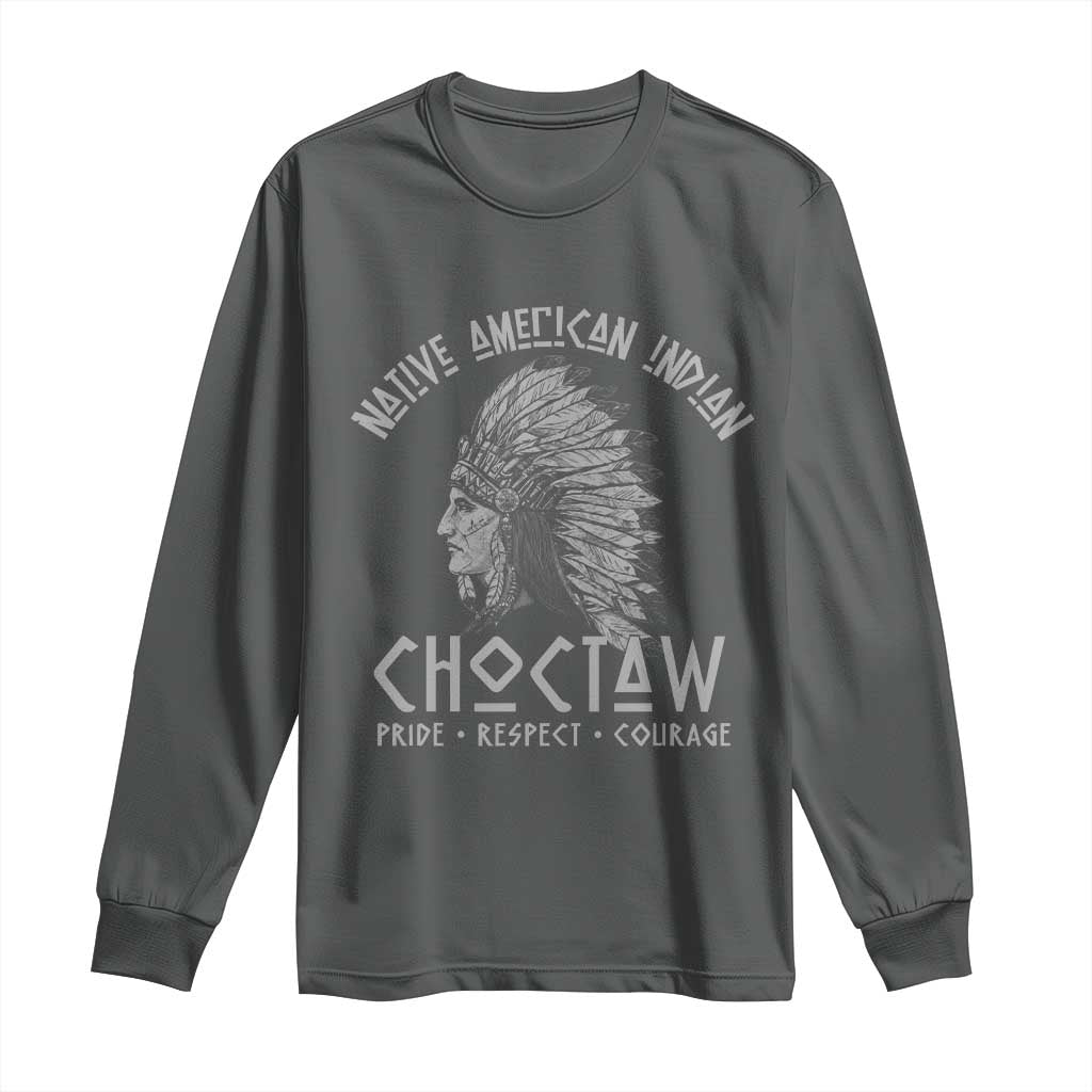 Choctaw Native American Indian Pride Indigenous Tribe Long Sleeve Shirt